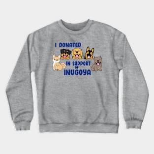 I Donated to Inugoya Multi Dog Design Crewneck Sweatshirt